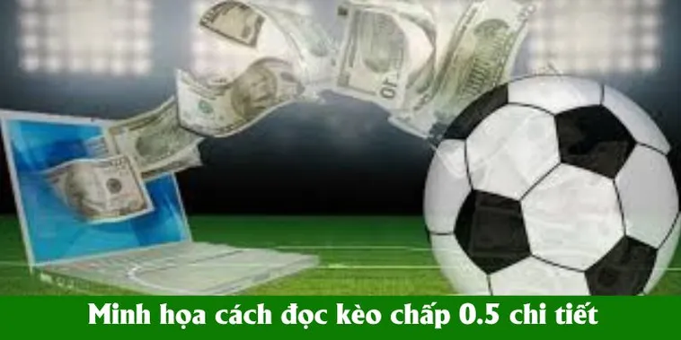 Hiểu Rõ Kèo Chấp 0.5 Tại 7M Và Cách Chơi Hiệu Quả