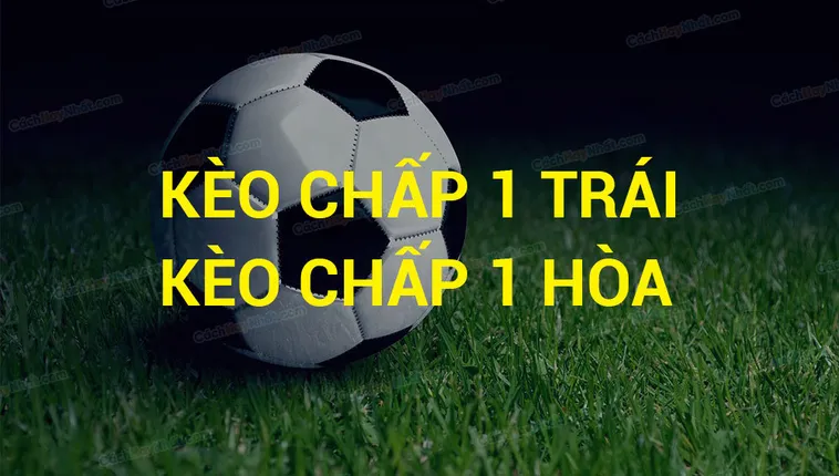 Phân Tích Kèo Chấp 1 Tại 7M Và Cách Chơi Hiệu Quả Cho Người Mới