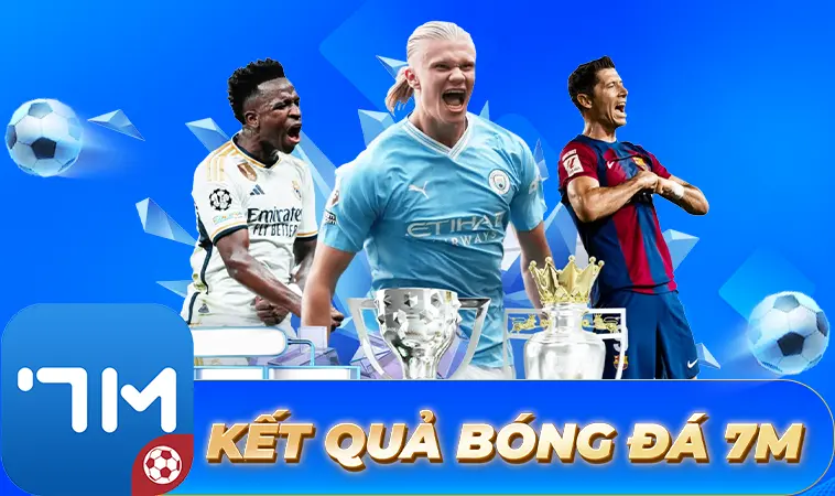 7M - Nhà Cái 7MCN - Địa Chỉ Xem KQBD Uy Tín Nhất Việt Nam